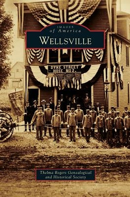 Wellsville by Thelma Rogers Genealogical and Historica