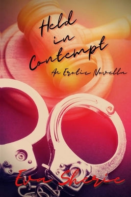 Held In Contempt by Sherie, Eva