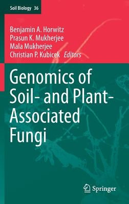 Genomics of Soil- And Plant-Associated Fungi by Horwitz, Benjamin A.