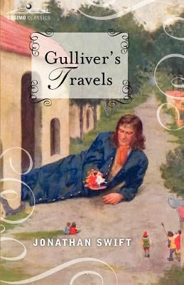 Gulliver's Travels: Into Several Remote Nations of the World, in Four Parts by Swift, Jonathan