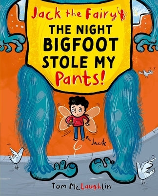 Jack the Fairy: The Night Bigfoot Stole My Pants: Volume 2 by McLaughlin, Tom