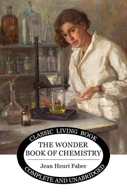 The Wonder Book of Chemistry by Fabre, Jean Henri