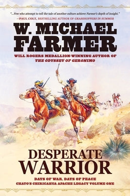 Desperate Warrior: Days of War, Days of Peace by Farmer, W. Michael