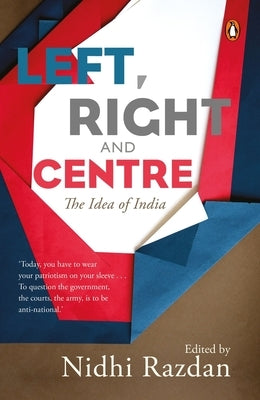 Left, Right and Centre: The Idea of India by Razdan, Nidhi