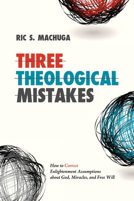 Three Theological Mistakes by Machuga, Ric