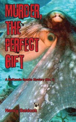 Murder, The Perfect Gift McKenzie Sparks Mystery 1 by Baldock, Nancy
