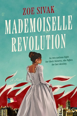Mademoiselle Revolution by Sivak, Zoe