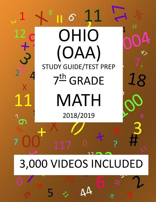 7th Grade OHIO OAA, 2019 MATH, Test Prep: 7th Grade OHIO ACHIEVEMENT ASSESSMENT 2019 MATH Test Prep/Study Guide by Shannon, Mark