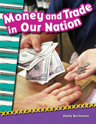 Money and Trade in Our Nation by Buchanan, Shelly
