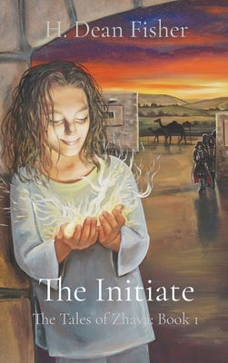 The Initiate: The Tales of Zhava: Book 1 by Fisher, H. Dean