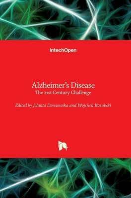 Alzheimer's Disease: The 21st Century Challenge by Dorszewska, Jolanta