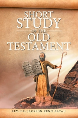 Short Study of the Old Testament by Yenn-Batah, Jackson