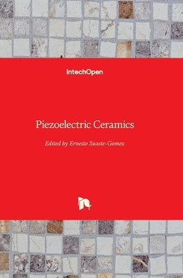 Piezoelectric Ceramics by Suaste-Gomez, Ernesto