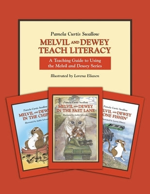 Melvil and Dewey Teach Literacy: A Teaching Guide to Using the Melvil and Dewey Series by Swallow, Pamela Curtis