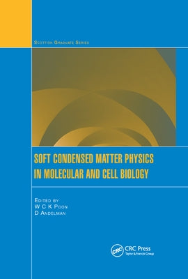 Soft Condensed Matter Physics in Molecular and Cell Biology by Poon, W. C. K.