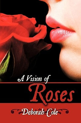 A Vision of Roses by Cole, Deborah