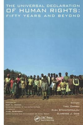 The Universal Declaration of Human Rights: Fifty Years and Beyond by Danieli, Yael