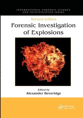 Forensic Investigation of Explosions by Beveridge, Alexander