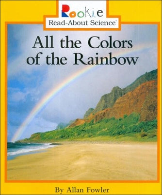 All the Colors of the Rainbow by Fowler, Allan