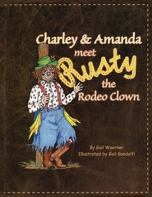 Charley & Amanda Meet Rusty the Rodeo Clown by Woerner, Gail