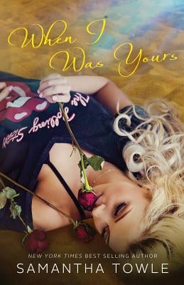 When I Was Yours by Towle, Samantha