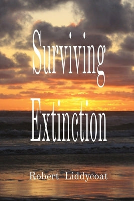 Surviving Extinction by Liddycoat, Robert