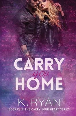 Carry You Home by Ryan, K.