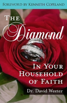 The Diamond in Your Household of Faith by Weeter, David Alan