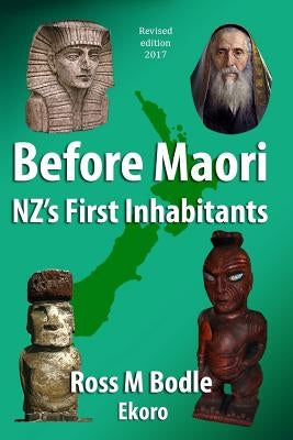 Before Maori - NZ's First Inhabitants by Bodle, Ross M.