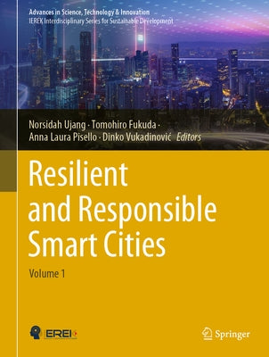 Resilient and Responsible Smart Cities: Volume 1 by Ujang, Norsidah