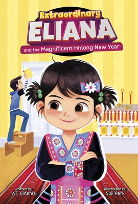 Extraordinary Eliana and the Magnificent Hmong New Year by Bidania, V. T.
