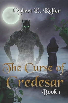The Curse of Credesar, Book 1 by Keller, Robert E.