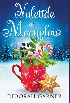 Yuletide at Moonglow by Garner, Deborah