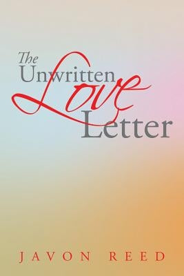 The Unwritten Love Letter by Reed, Javon
