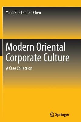 Modern Oriental Corporate Culture: A Case Collection by Su, Yong