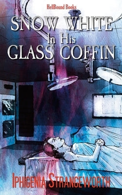 Snow White in His Glass Coffin by Strangeworth, Iphigenia