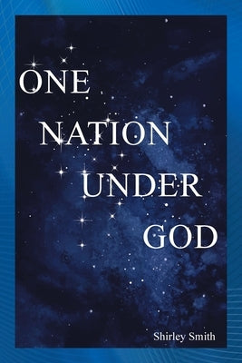 One Nation Under God by Smith, Shirley