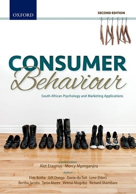 Consumer Behaviour: South African Psychology and Marketing Applications by Erasmus, Alet