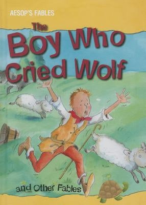 The Boy Who Cried Wolf and Other Fables by Parker, Victoria