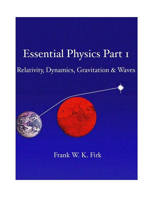 Essential Physics Part 1 by Firk, Frank W. K.