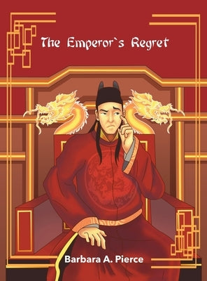 The Emperor's Regret by Pierce, Barbara A.