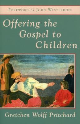 Offering the Gospel to Children by Pritchard, Gretchen Wolff