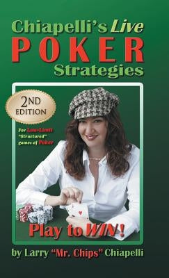 Chiapelli's Live Poker Strategies: (2nd Edition) by Chiapelli, Larry