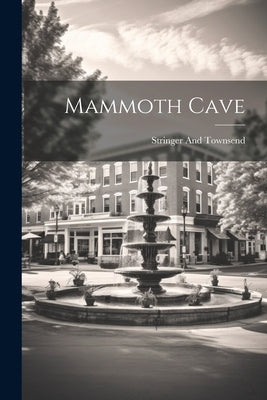 Mammoth Cave by Stringer and Townsend