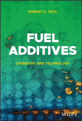 Fuel Additives: Chemistry and Technology by Tack, Robert D.