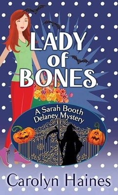 Lady of Bones: A Sarah Booth Delaney Mystery by Haines, Carolyn