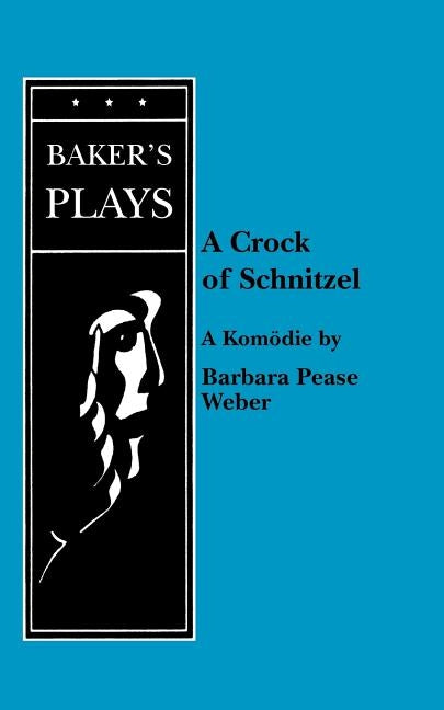 A Crock of Schnitzel by Pease Weber, Barbara