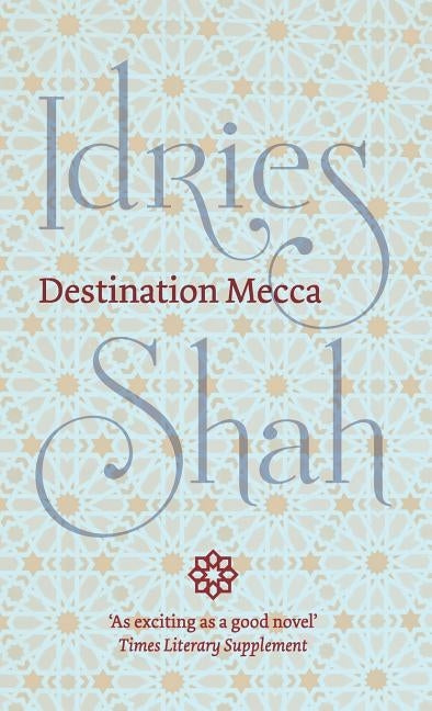 Destination Mecca by Shah, Idries