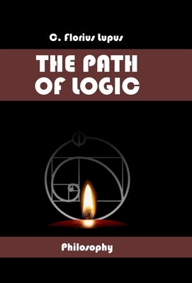 The Path of Logic by Lupus, C. Florius