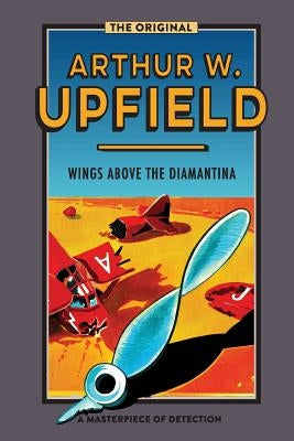 Wings Above the Diamantina by Upfield, Arthur W.